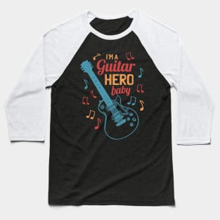 I'm A Guitar Hero Baby Baseball T-Shirt